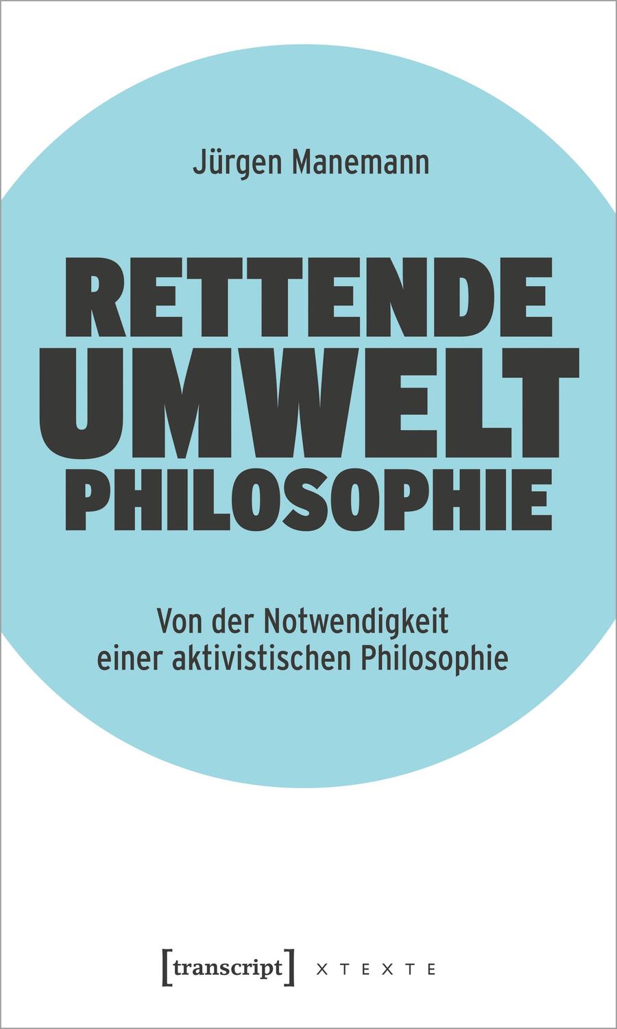 Cover: 9783837669305 | Rettende Umweltphilosophie | Jürgen Manemann | Taschenbuch | 168 S.
