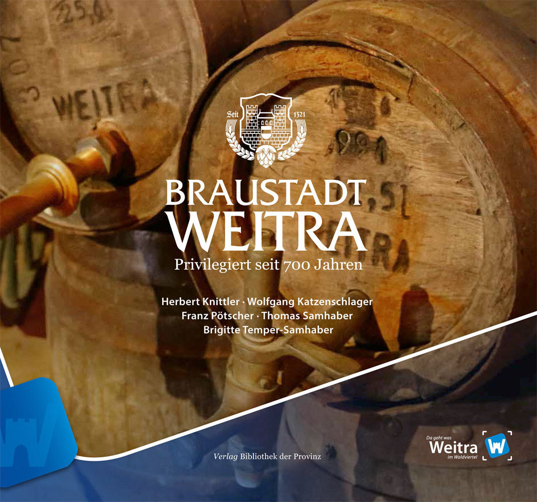 Cover: 9783991260189 | Braustadt Weitra | Privilegiert seit 700 Jahren | Knittler (u. a.)