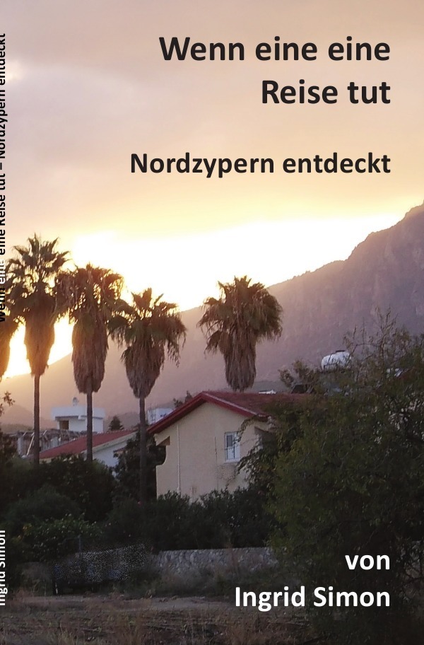Cover: 9783741846533 | Wenn eine eine Reise tut | Nordzypern entdeckt | Ingrid Simon | Buch