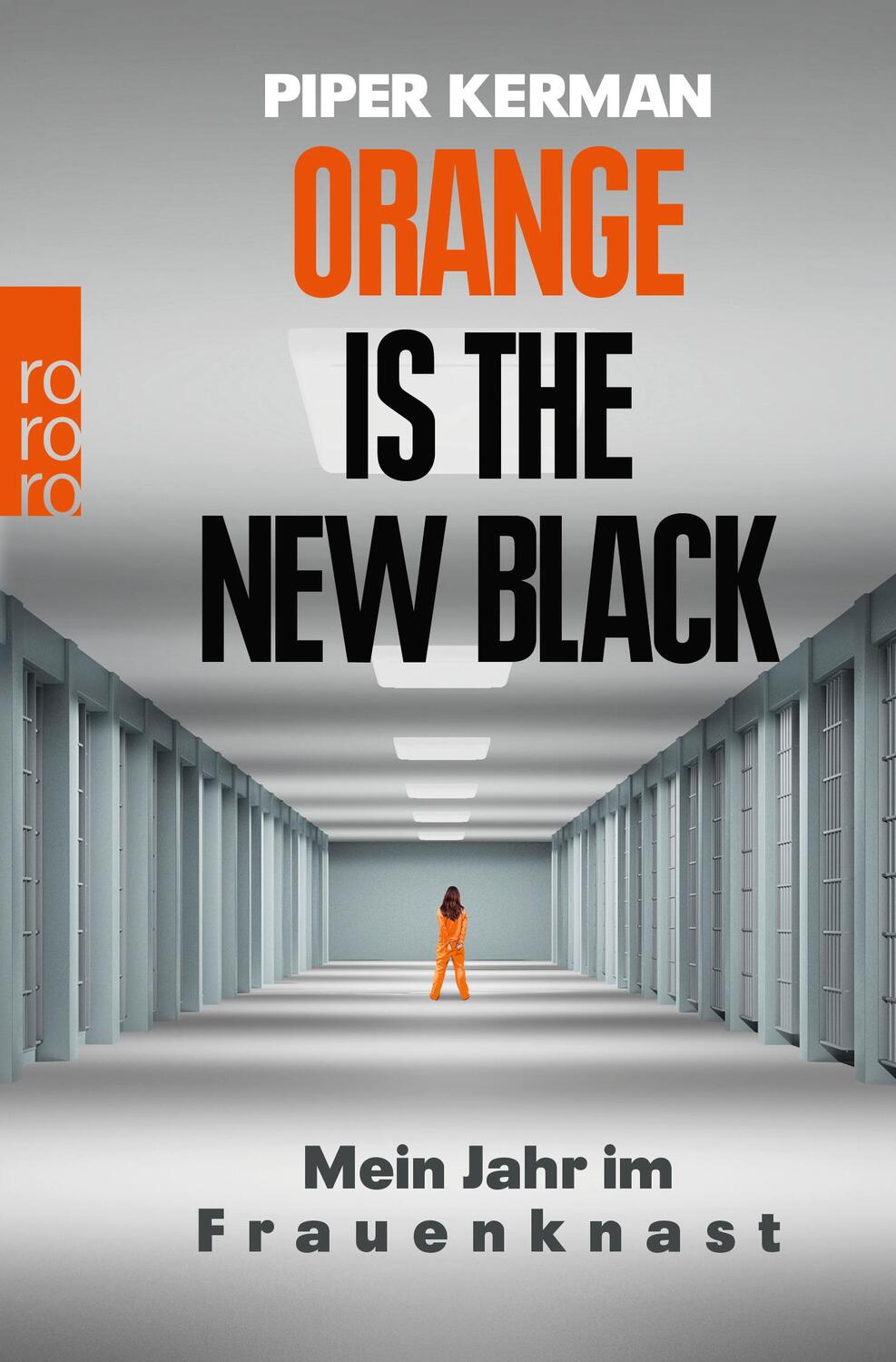 Cover: 9783499628801 | Orange Is the New Black | Mein Jahr im Frauenknast | Piper Kerman