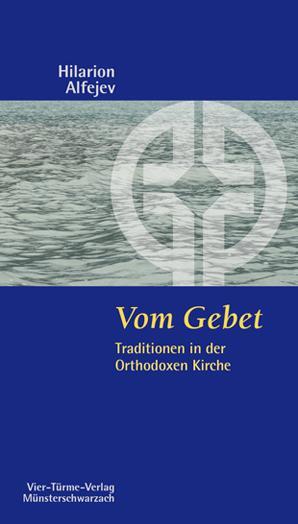 Cover: 9783896805867 | Vom Gebet | Traditionen in der Orthodoxen Kirche | Hilarion Alfejev