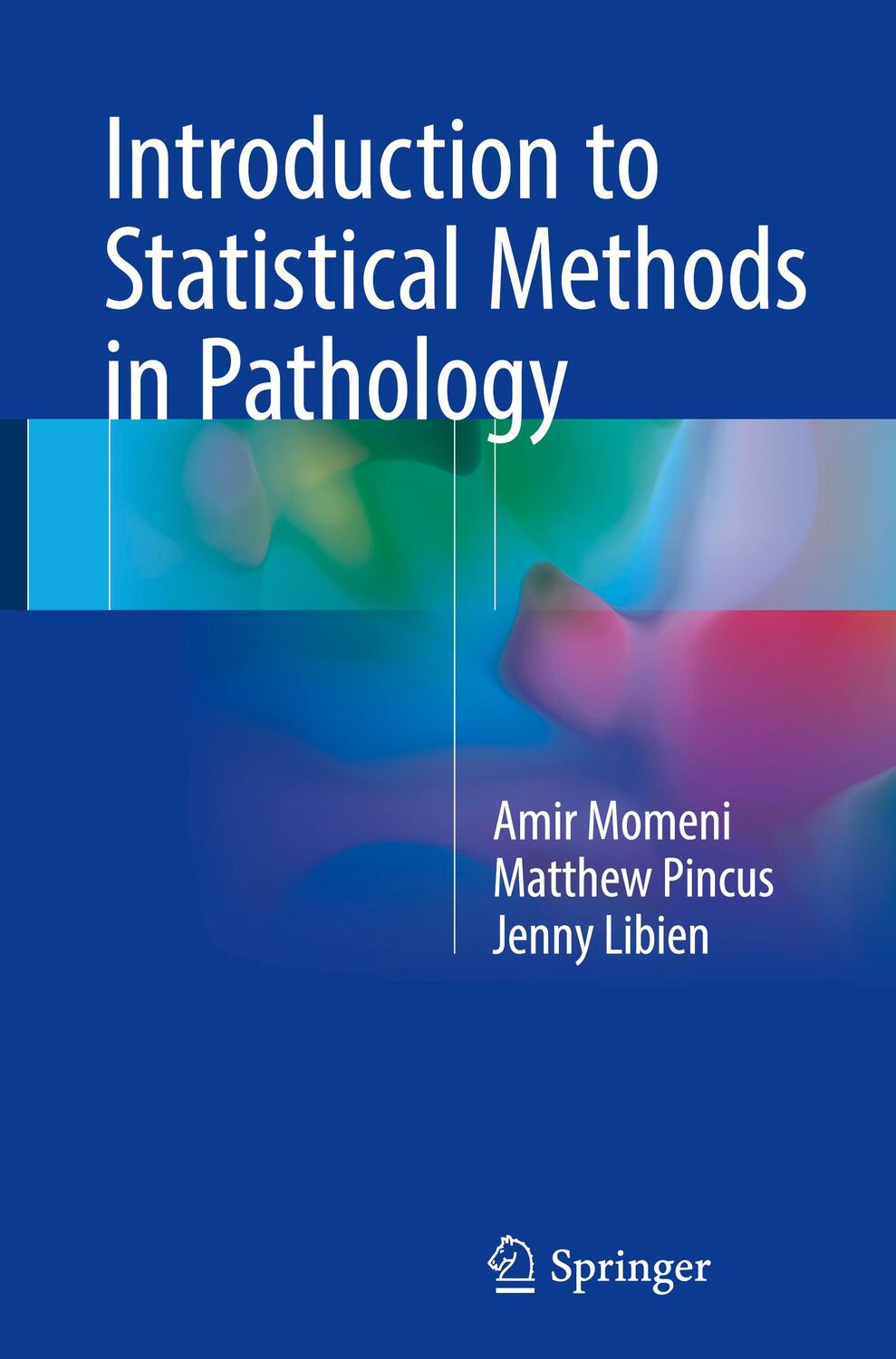 Cover: 9783319605425 | Introduction to Statistical Methods in Pathology | Amir Momeni (u. a.)