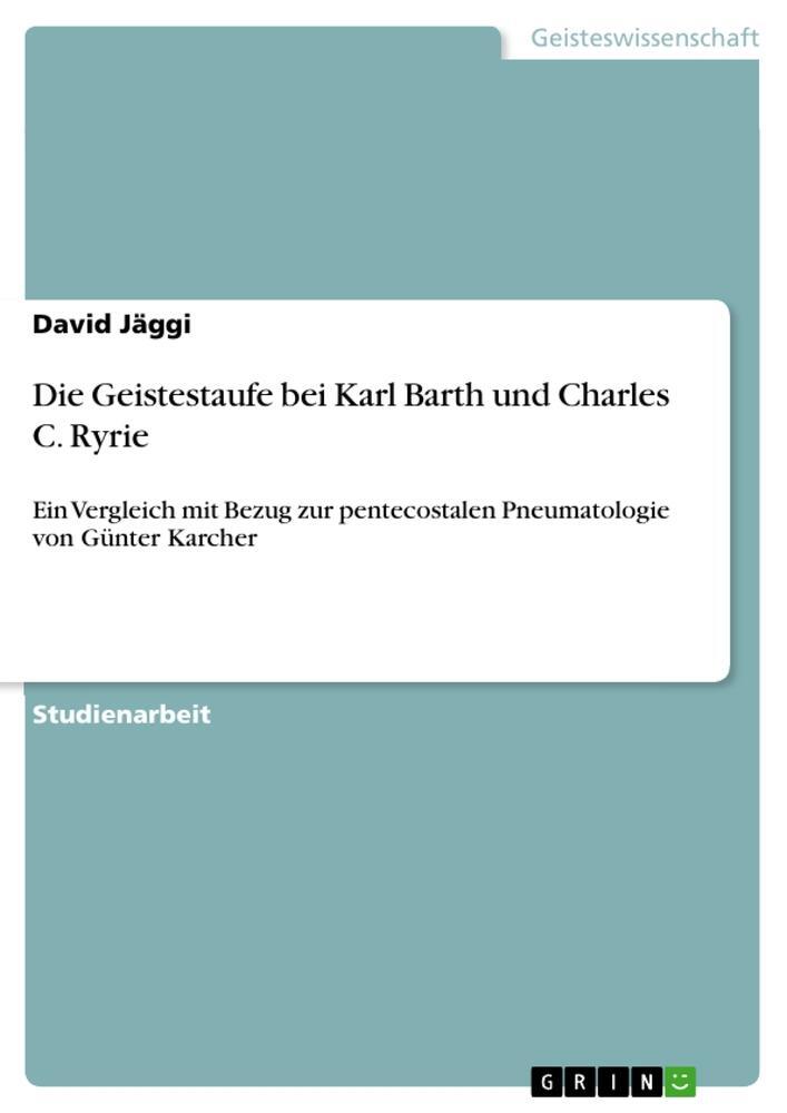 Cover: 9783640816095 | Die Geistestaufe bei Karl Barth und Charles C. Ryrie | David Jäggi