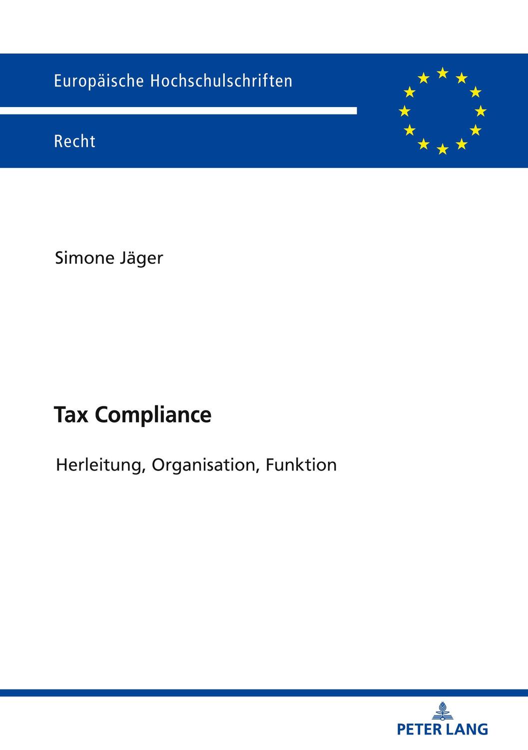 Cover: 9783631795286 | Tax Compliance | Herleitung, Organisation, Funktion | Simone Jäger