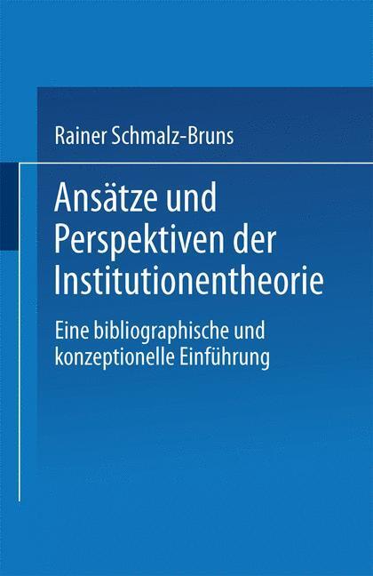 Cover: 9783824440139 | Ansätze und Perspektiven der Institutionentheorie | Schmalz-Bruns