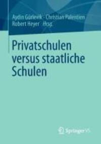 Cover: 9783531181998 | Privatschulen versus staatliche Schulen | Aydin Gürlevik (u. a.)