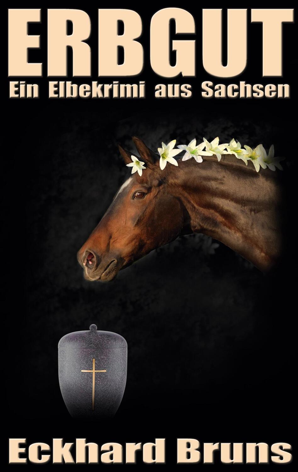 Cover: 9783751983723 | Erbgut | Ein Elbekrimi aus Sachsen | Eckhard Bruns | Taschenbuch
