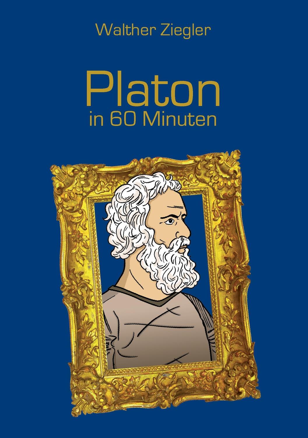 Cover: 9783734781582 | Platon in 60 Minuten | Walther Ziegler | Taschenbuch | 2015