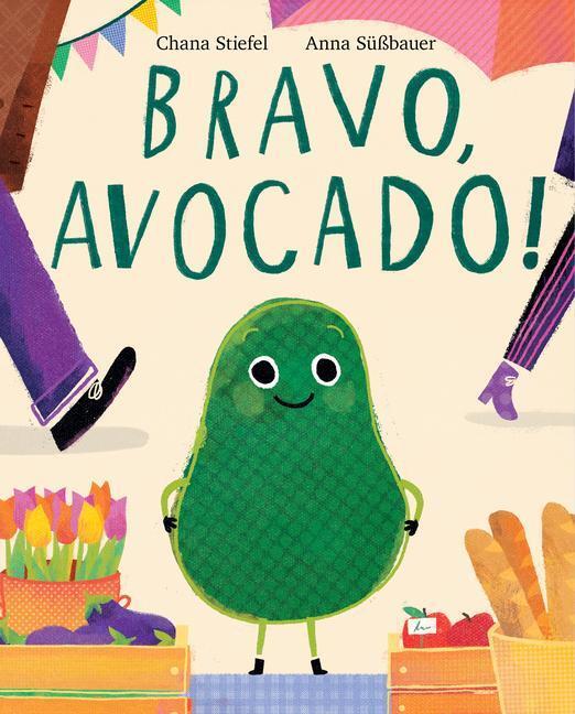 Cover: 9780063076983 | Bravo, Avocado! | Chana Stiefel | Buch | Gebunden | Englisch | 2023