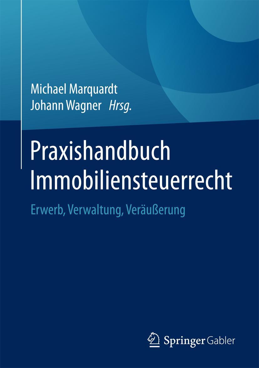 Cover: 9783658104177 | Praxishandbuch Immobiliensteuerrecht | Erwerb, Verwaltung, Veräußerung