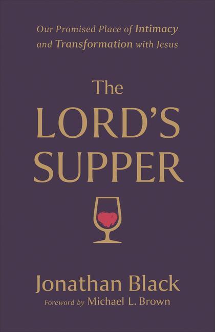 Cover: 9780800763213 | The Lord`s Supper - Our Promised Place of Intimacy and...