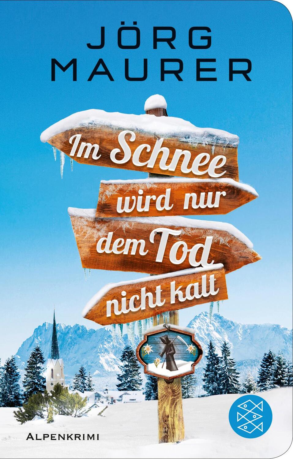 Cover: 9783596523085 | Im Schnee wird nur dem Tod nicht kalt | Alpenkrimi | Jörg Maurer