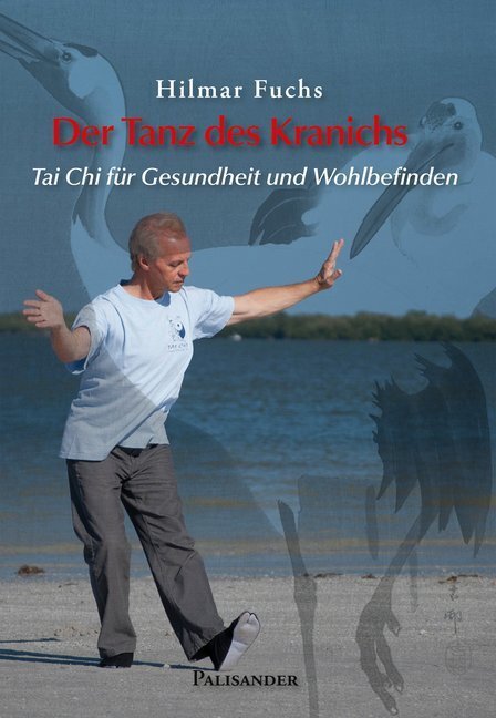 Cover: 9783938305836 | Der Tanz des Kranichs | Tai Chi für Gesundheit und Wohlbefinden | Buch
