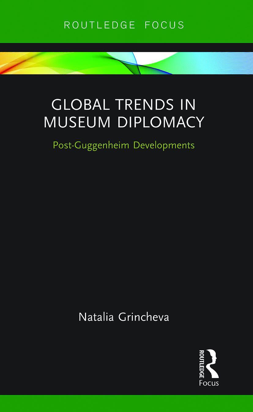 Cover: 9780367787943 | Global Trends in Museum Diplomacy | Post-Guggenheim Developments