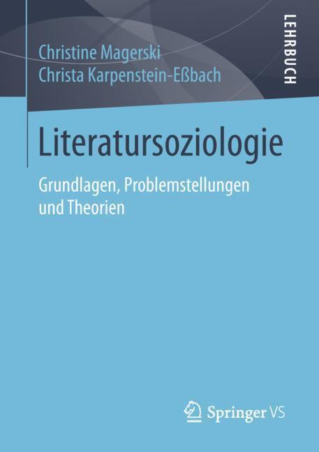 Cover: 9783658222918 | Literatursoziologie | Grundlagen, Problemstellungen und Theorien