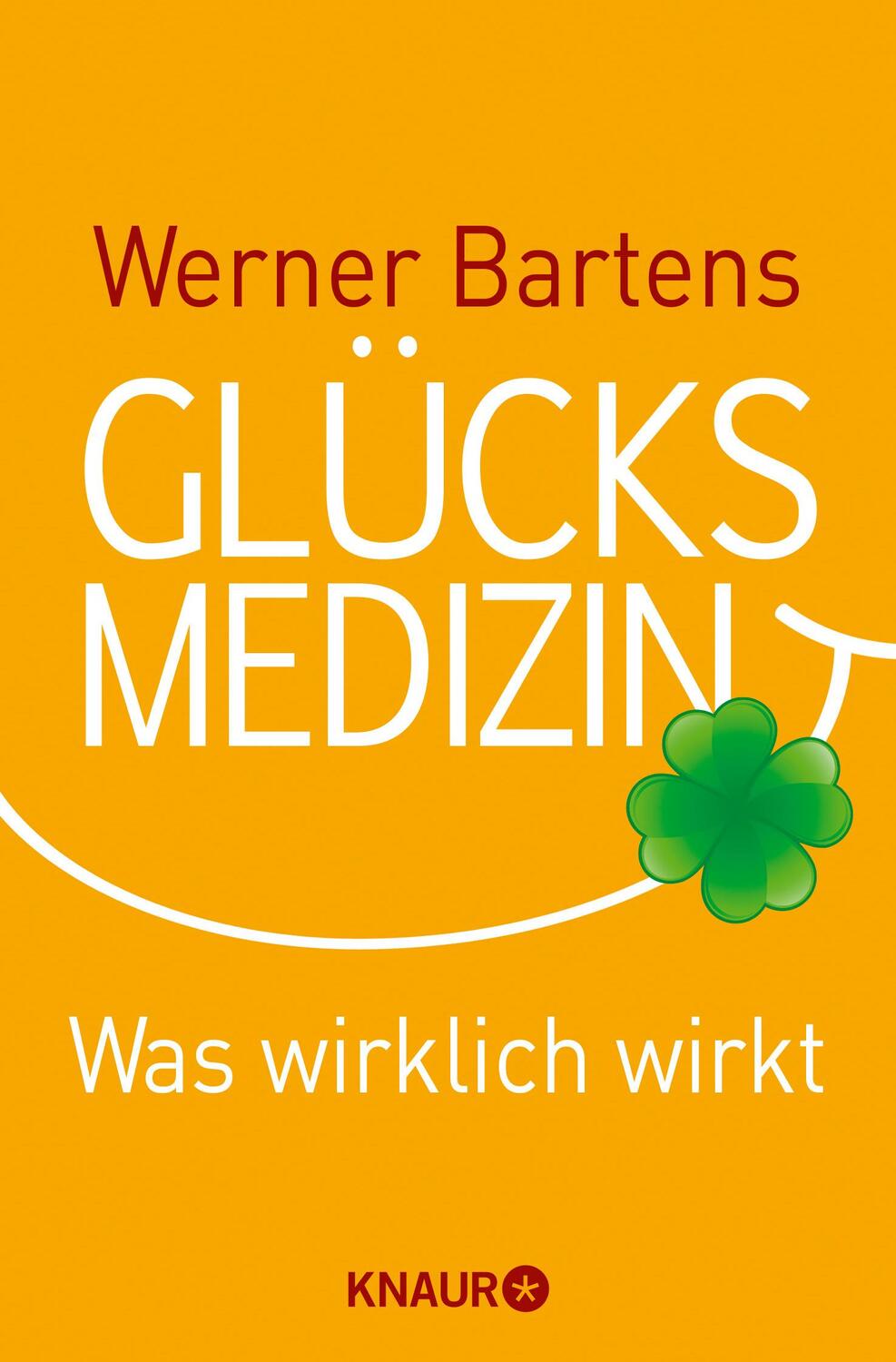 Cover: 9783426785737 | Glücksmedizin | Was wirklich wirkt | Werner Bartens | Taschenbuch
