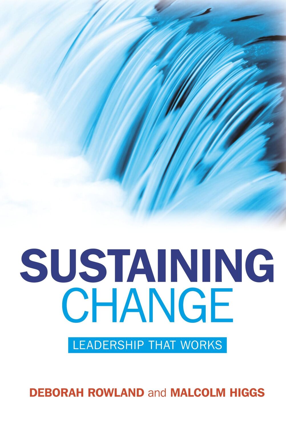 Cover: 9780470724545 | Sustaining Change | Leadership That Works | Deborah Rowland (u. a.)