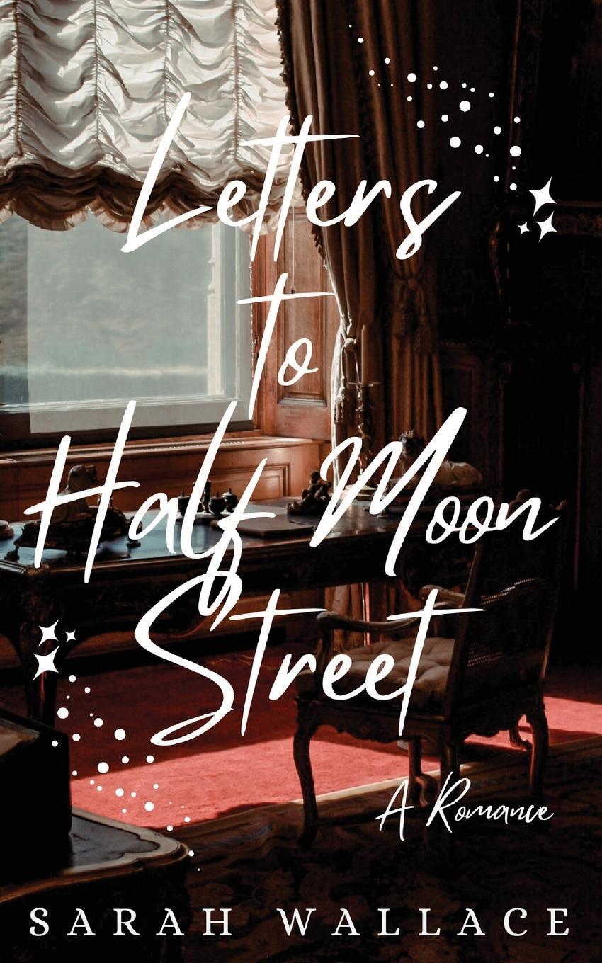 Cover: 9781737432708 | Letters to Half Moon Street | A Queer Historical Romance | Wallace