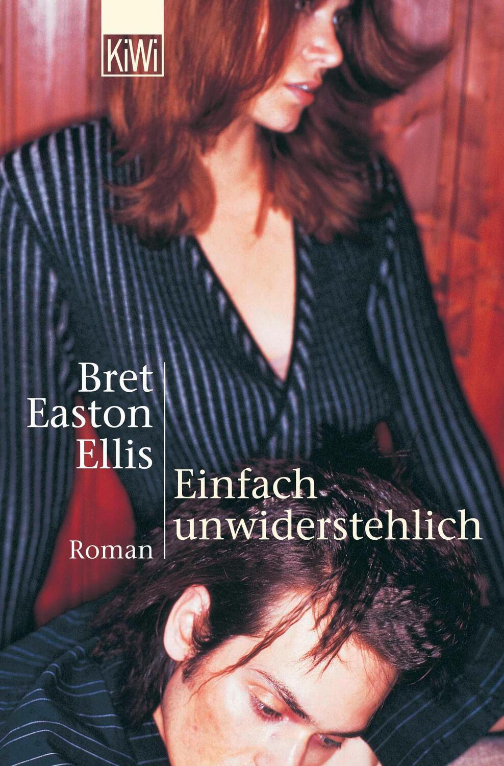 Cover: 9783462030006 | Einfach unwiderstehlich | Bret Easton Ellis | Taschenbuch | KIWI