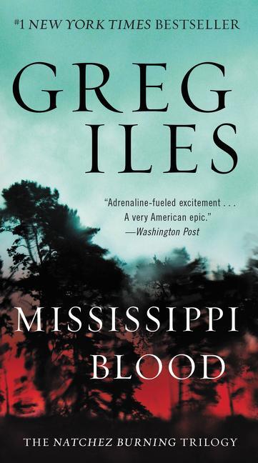 Cover: 9780062311184 | Penn Cage 06. Mississippi Blood. The Natchez Burning Trilogy | Iles