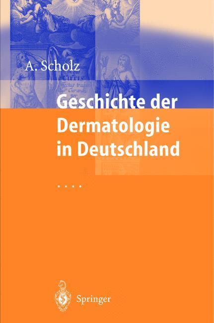 Cover: 9783642636233 | Geschichte der Dermatologie in Deutschland | Albrecht Scholz | Buch