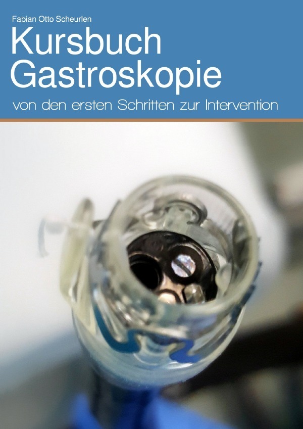Cover: 9783746784649 | Kursbuch Gastroskopie | von den ersten Schritten zur Intervention