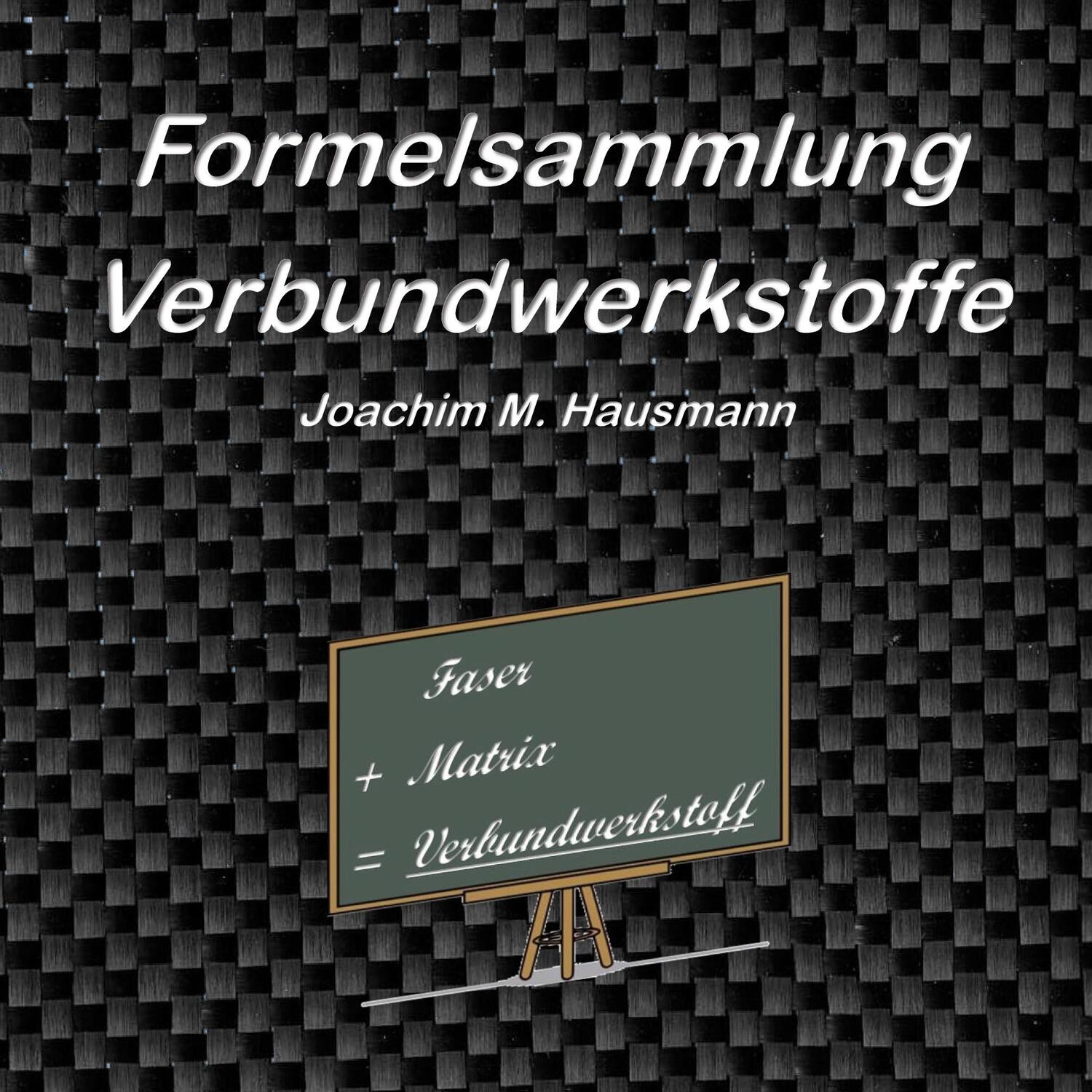 Cover: 9783753409191 | Formelsammlung Verbundwerkstoffe | Joachim Hausmann | Taschenbuch