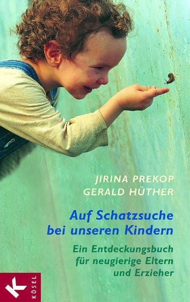 Cover: 9783466307302 | Auf Schatzsuche bei unseren Kindern | Jirina Prekop (u. a.) | Buch
