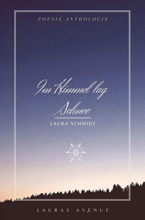 Cover: 9783753108032 | Im Himmel lag Schnee | Poesie | Laura Schmidt | Taschenbuch | 116 S.