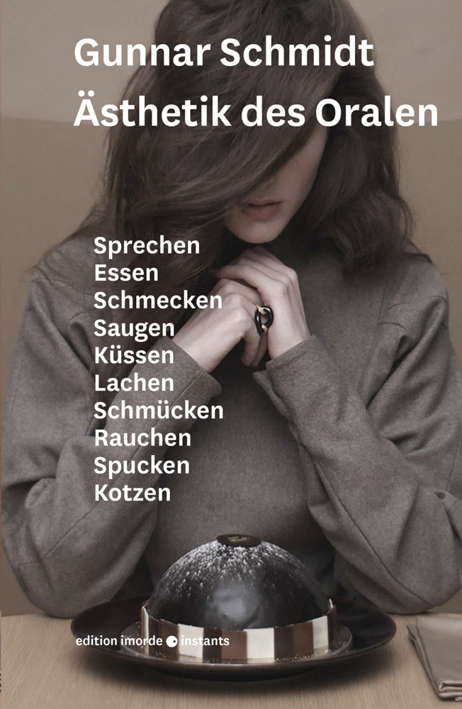 Cover: 9783942810531 | Ästhetik des Oralen | Sprechen, Essen, Schmecken, Saugen, Küssen...