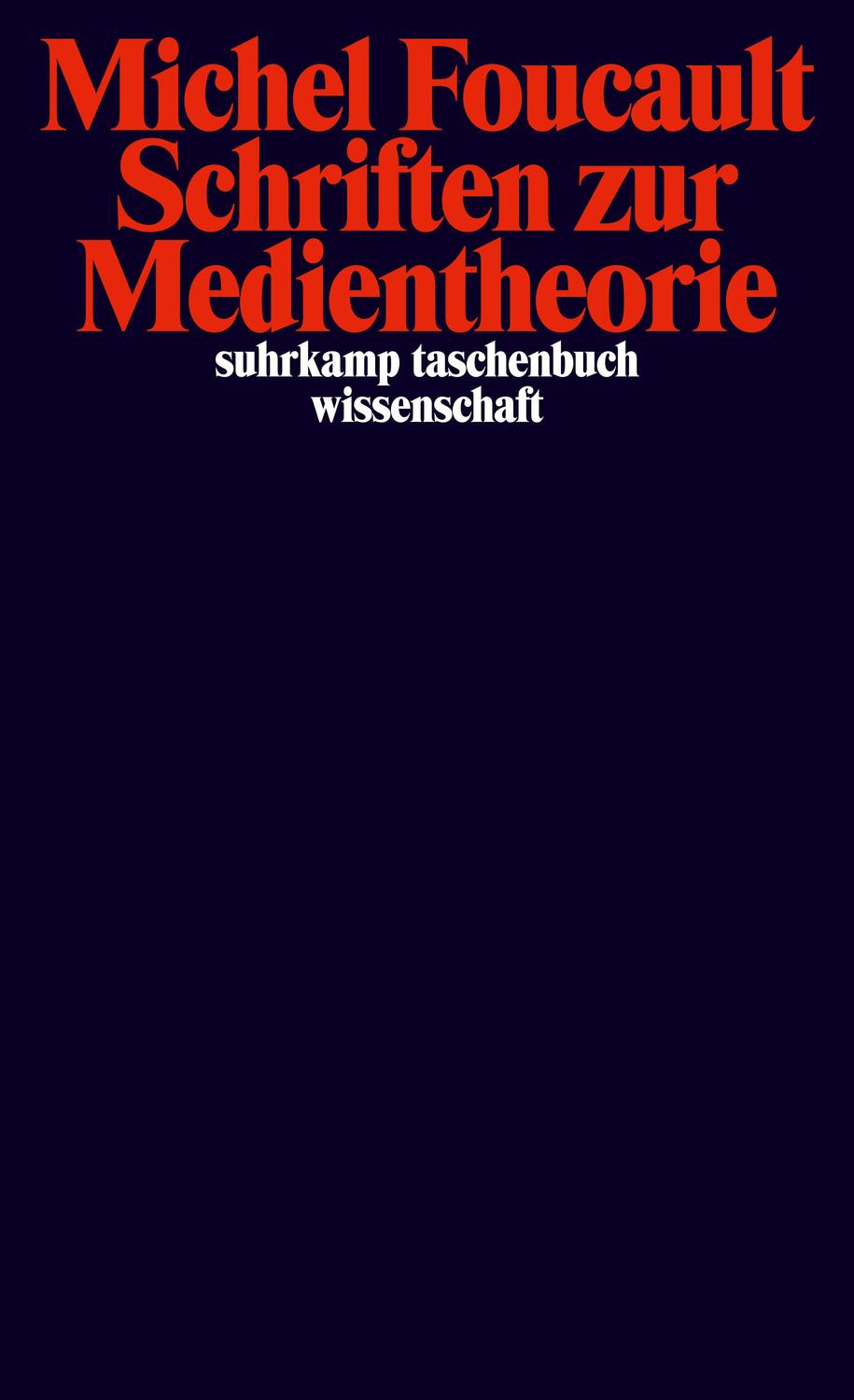 Cover: 9783518296363 | Schriften zur Medientheorie | Michel Foucault | Taschenbuch | 334 S.