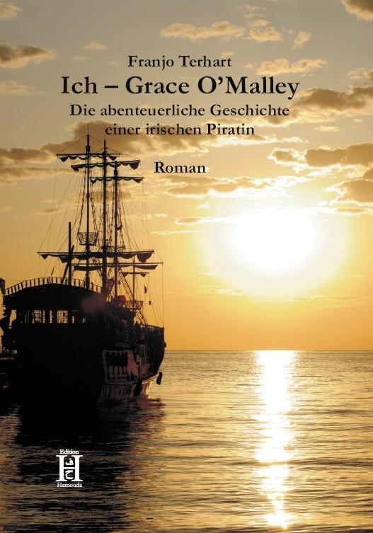 Cover: 9783940075345 | Ich Grace O'Malley | Franjo Terhart | Taschenbuch | Deutsch | 2009