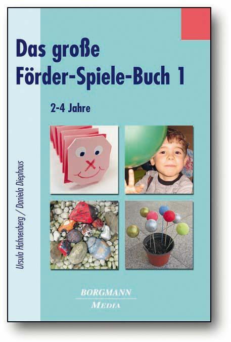 Cover: 9783938187685 | Das große Förder-Spiele-Buch 1 | 2-4Jahre | Ursula Hahnenberg (u. a.)