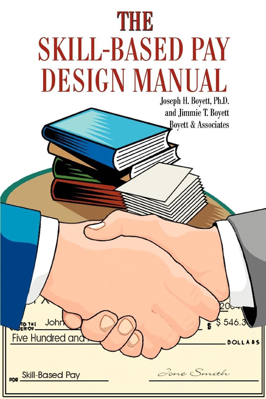 Cover: 9780595332151 | The Skill-Based Pay Design Manual | Joseph H. Boyett | Taschenbuch