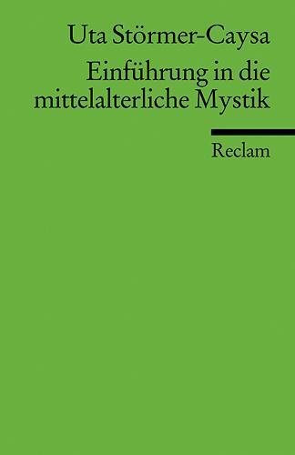 Cover: 9783150176467 | Einführung in die mittelalterliche Mystik | Uta Störmer-Caysa | Buch