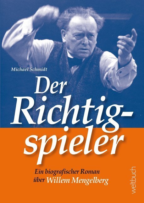Cover: 9783906212272 | Der Richtigspieler | Ein biografischer Roman über Willem Mengelberg