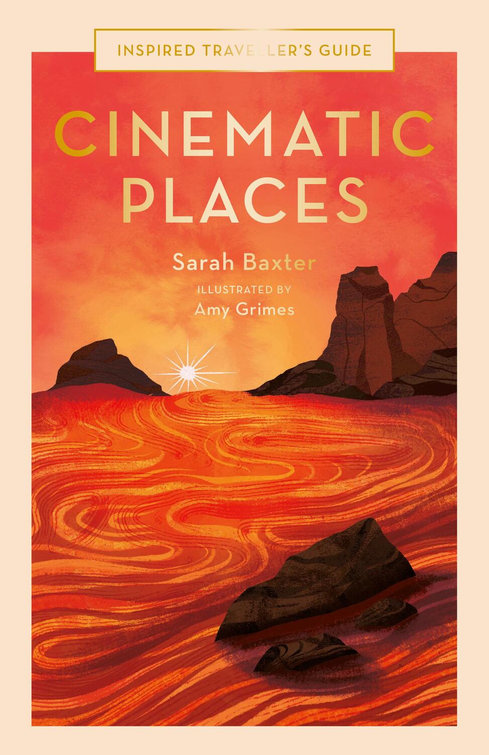 Cover: 9780711264304 | Cinematic Places | Sarah Baxter | Buch | Inspired Traveller's Guides