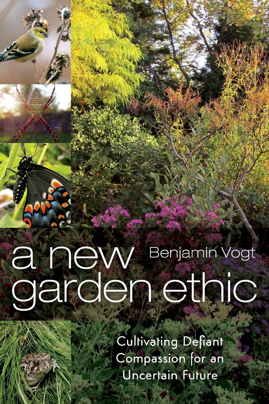 Cover: 9780865718555 | A New Garden Ethic | Benjamin Vogt | Taschenbuch | Paperback | 2017
