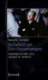 Cover: 9783837611960 | Aufwändige Durchquerungen | Renate Lorenz | Taschenbuch | 236 S.