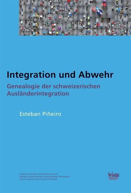 Cover: 9783037771495 | Integration und Abwehr | Esteban Piñeiro | Kartoniert / Broschiert