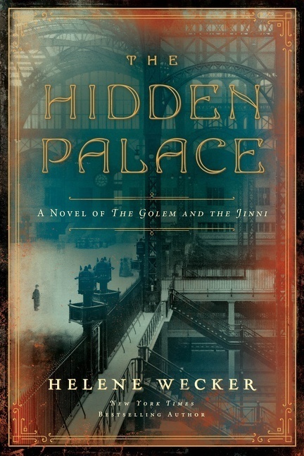 Cover: 9780063092037 | The Hidden Palace | A Novel of the Golem and the Jinni | Helene Wecker