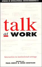 Cover: 9780521376334 | Talk at Work | Interaction in Institutional Settings | Drew/Heritage