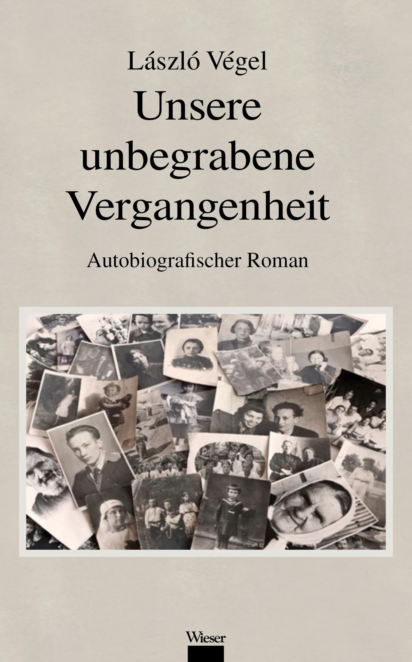 Cover: 9783990296578 | Unsere unbegrabene Vergangenheit | Autobiografischer Roman | Végel