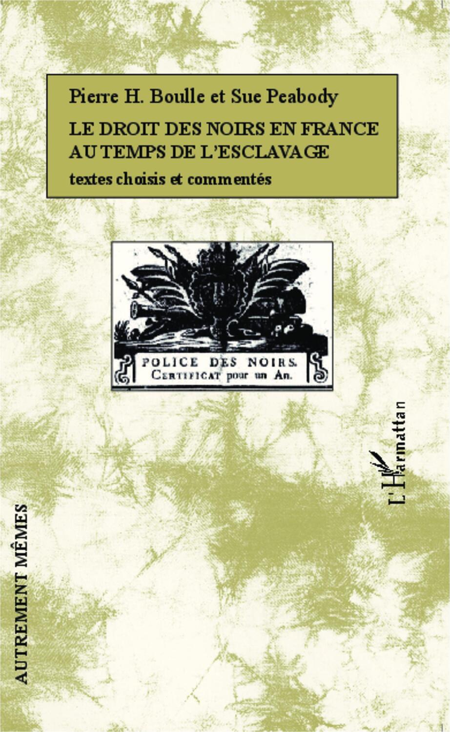 Cover: 9782343048239 | Le droit des Noirs en France au temps de l'esclavage | Peabody (u. a.)