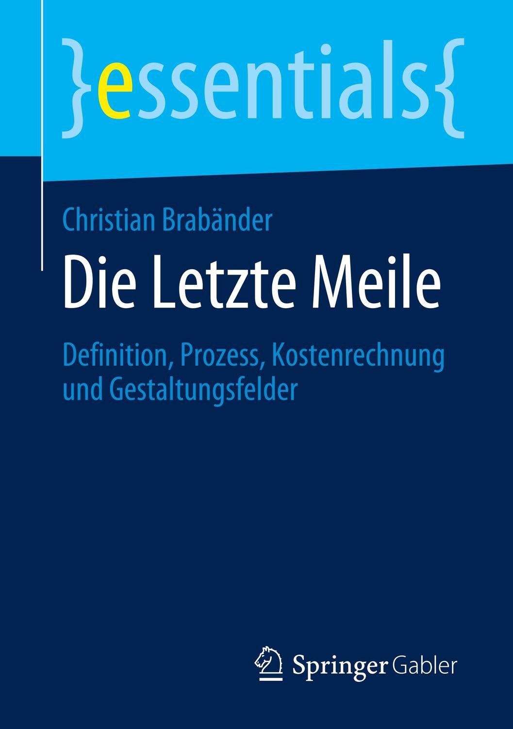 Cover: 9783658299262 | Die Letzte Meile | Christian Brabänder | Taschenbuch | essentials