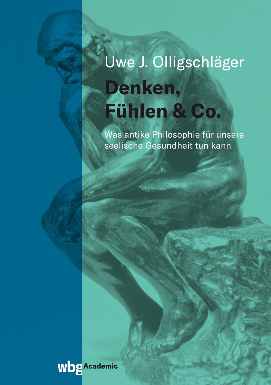 Cover: 9783534405763 | Denken, Fühlen &amp; Co. | Uwe J. Olligschläger | Buch | 200 S. | Deutsch