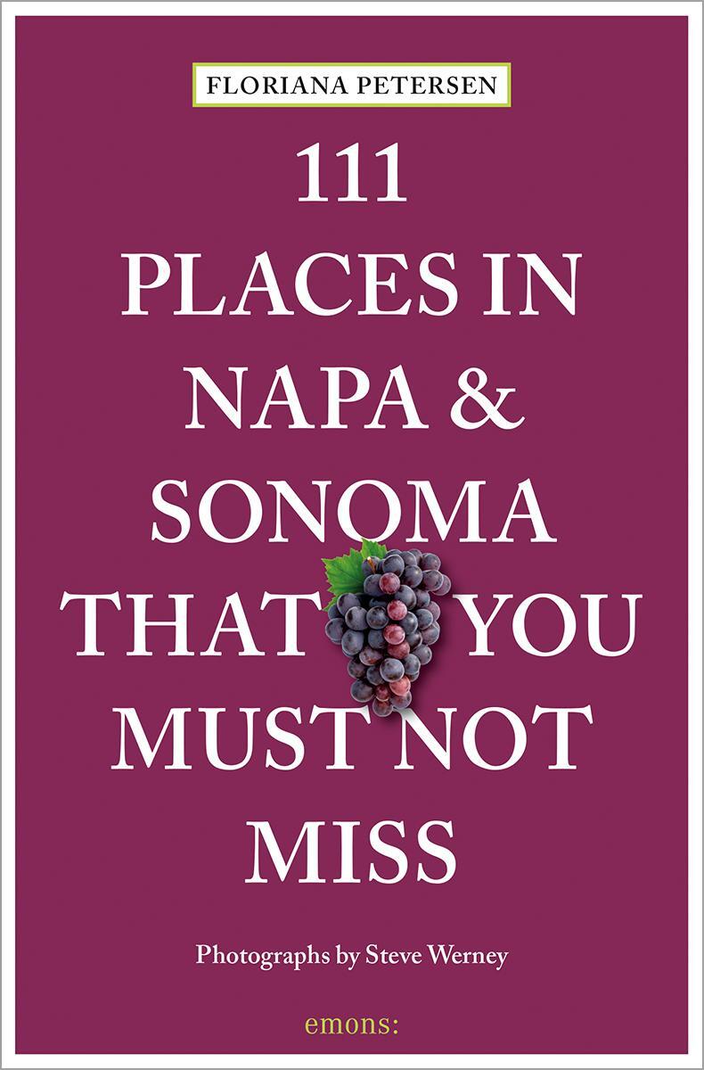 Cover: 9783740815530 | 111 Places in Napa and Sonoma That You Must Not Miss | Travel Guide