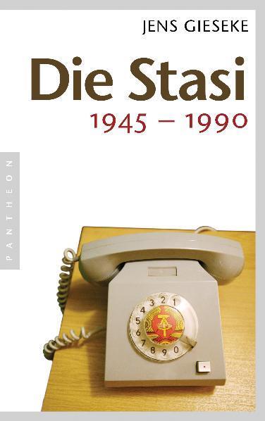Cover: 9783570551615 | Die Stasi | 1945 - 1990 | Jens Gieseke | Buch | Deutsch | 2011