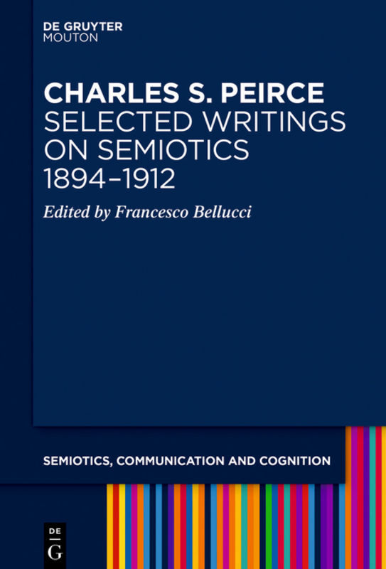 Cover: 9783110604351 | Charles S. Peirce. Selected Writings on Semiotics, 1894-1912 | Buch