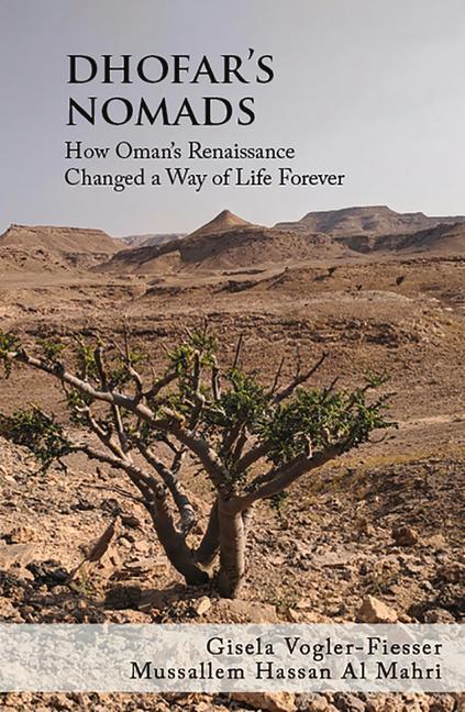 Cover: 9781908531735 | Dhofar's Nomads: How Oman's Renaissance Changed a Way of Life Forever